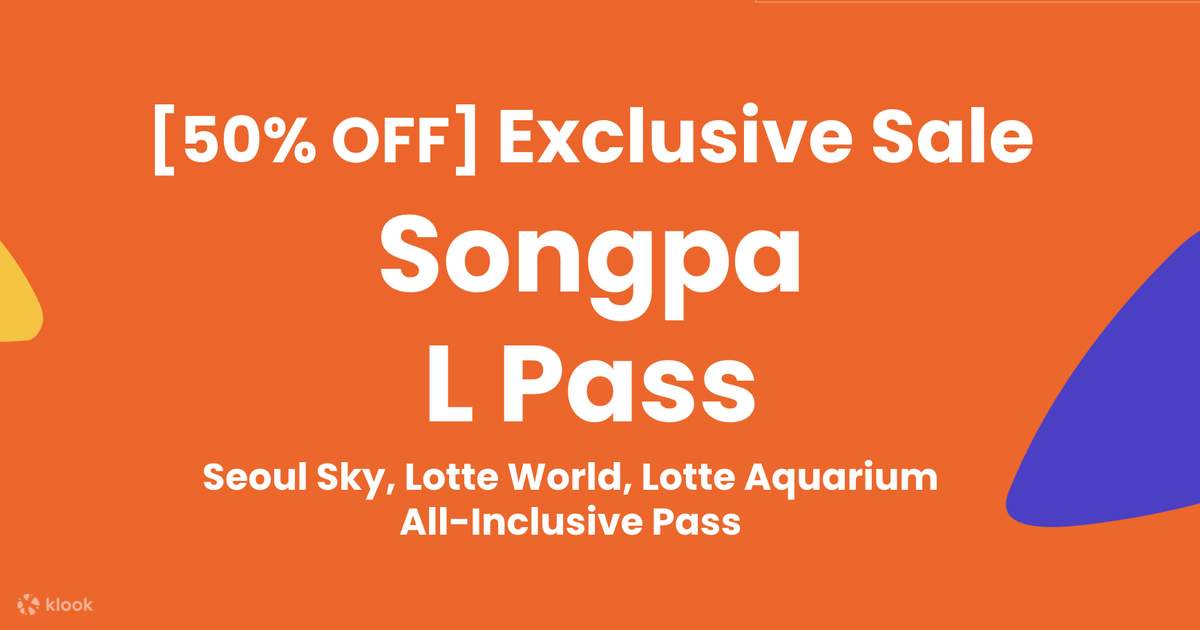 Songpa L Pass (Lotte World, Lotte World Aquarium, and Seoul Sky) Klook